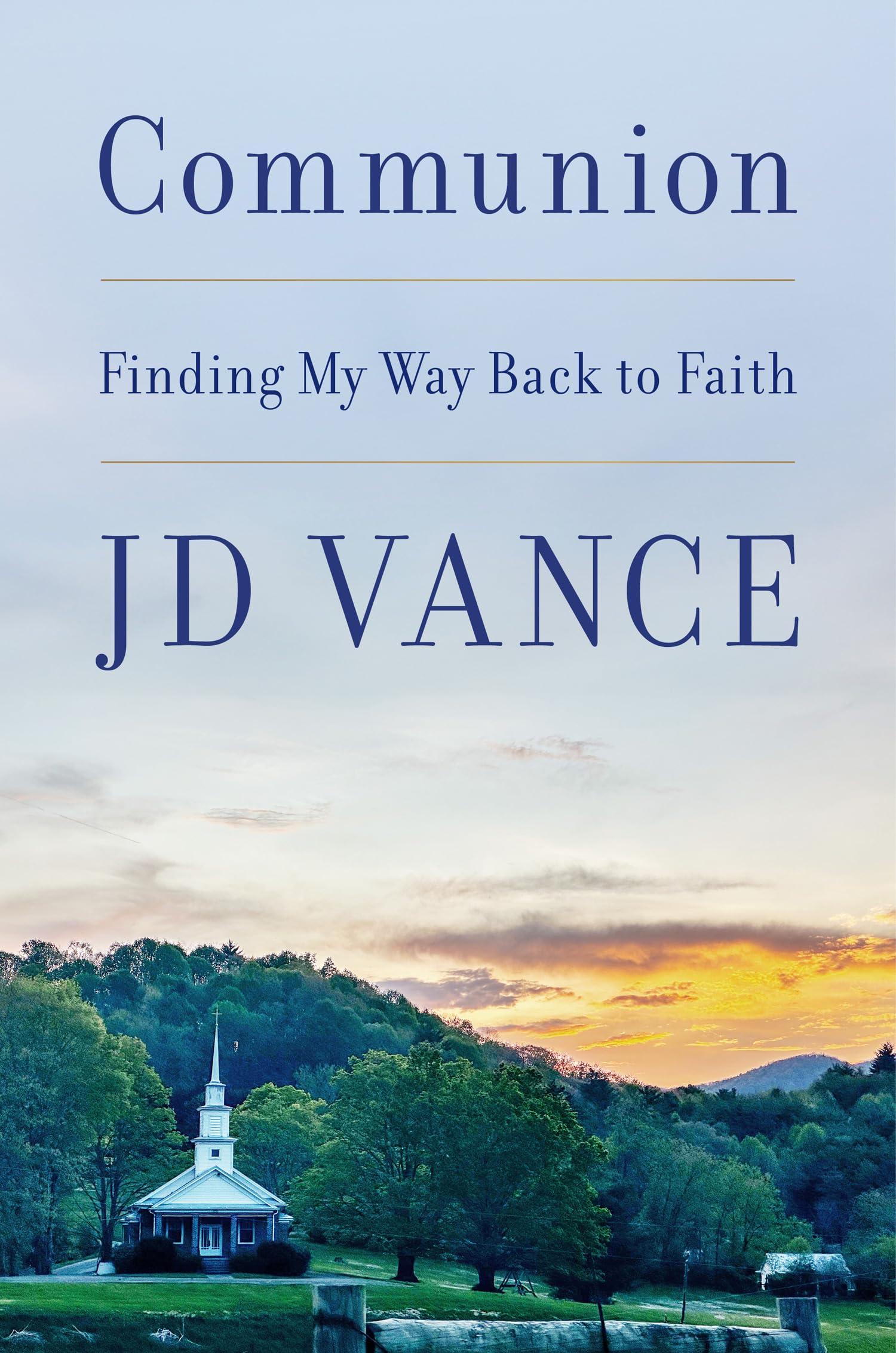 J. D. Vance - Communion: Finding My Way Back to Faith | Hardcover 1