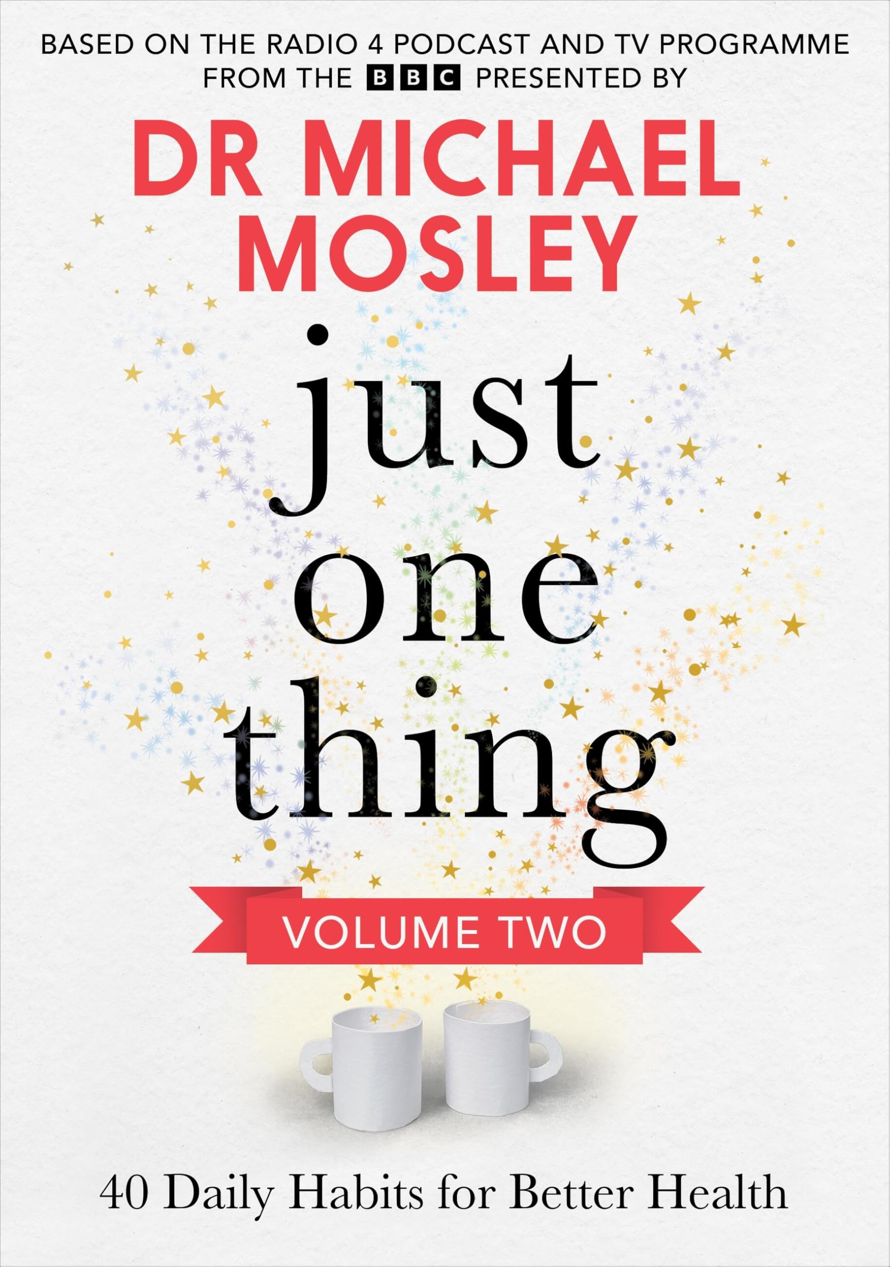 Short Books Just One Thing Volume 2: 40 Daily Habits for Better Health | Hardcover | English