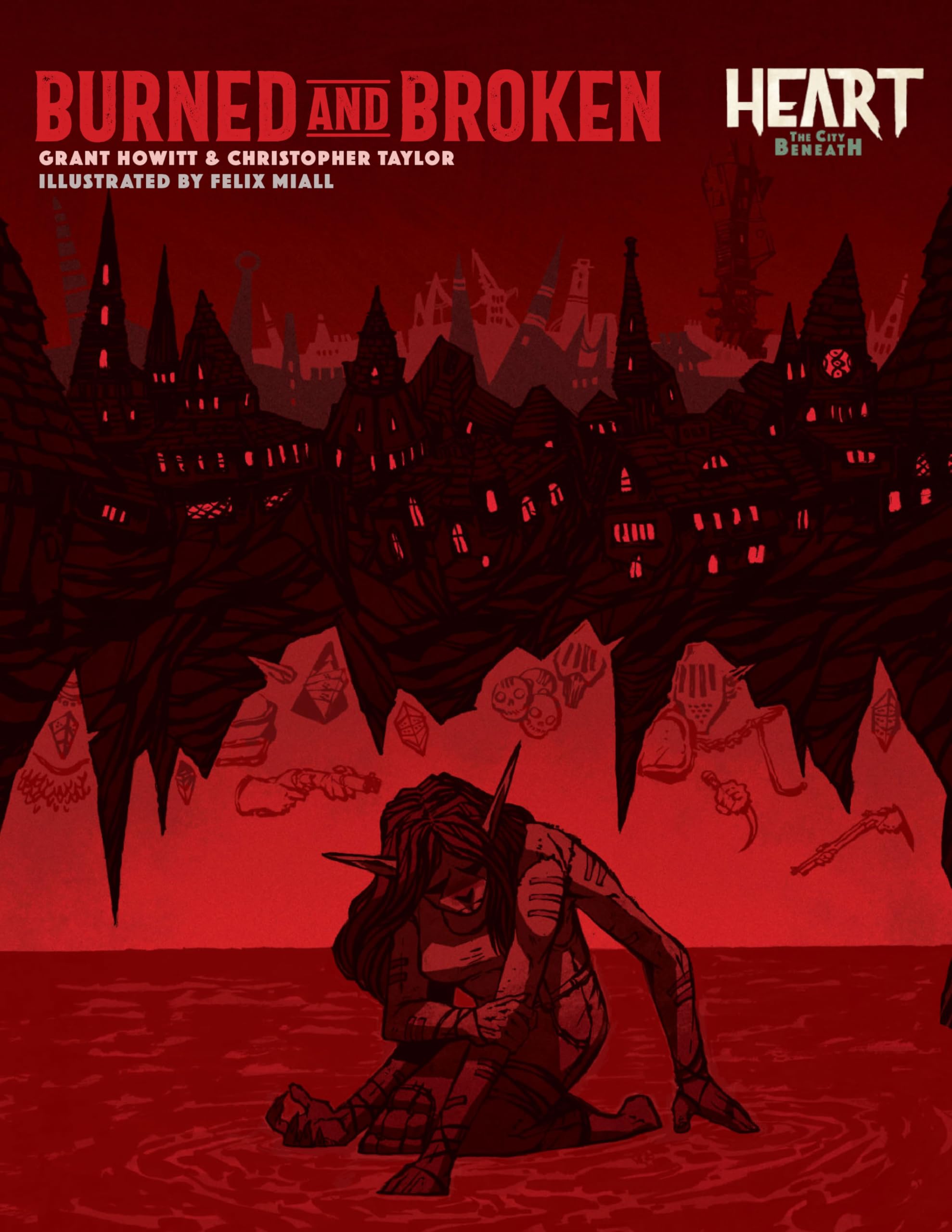 Heart: Burned and Broken - A Supplement for Heart: The City Beneath RPG by Grant Howitt [Perfect Paperback]