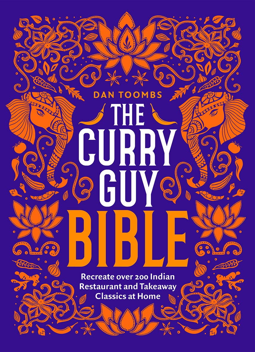 The Curry Guy Bible by Dan Toombs - Recreate Over 200 Indian Restaurant Classics | Hardcover