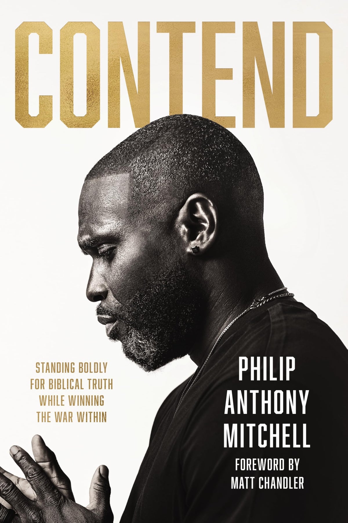 Thomas Nelson Contend: Standing Boldly for Biblical Truth While Winning the War Within - Paperback, 224 Pages
