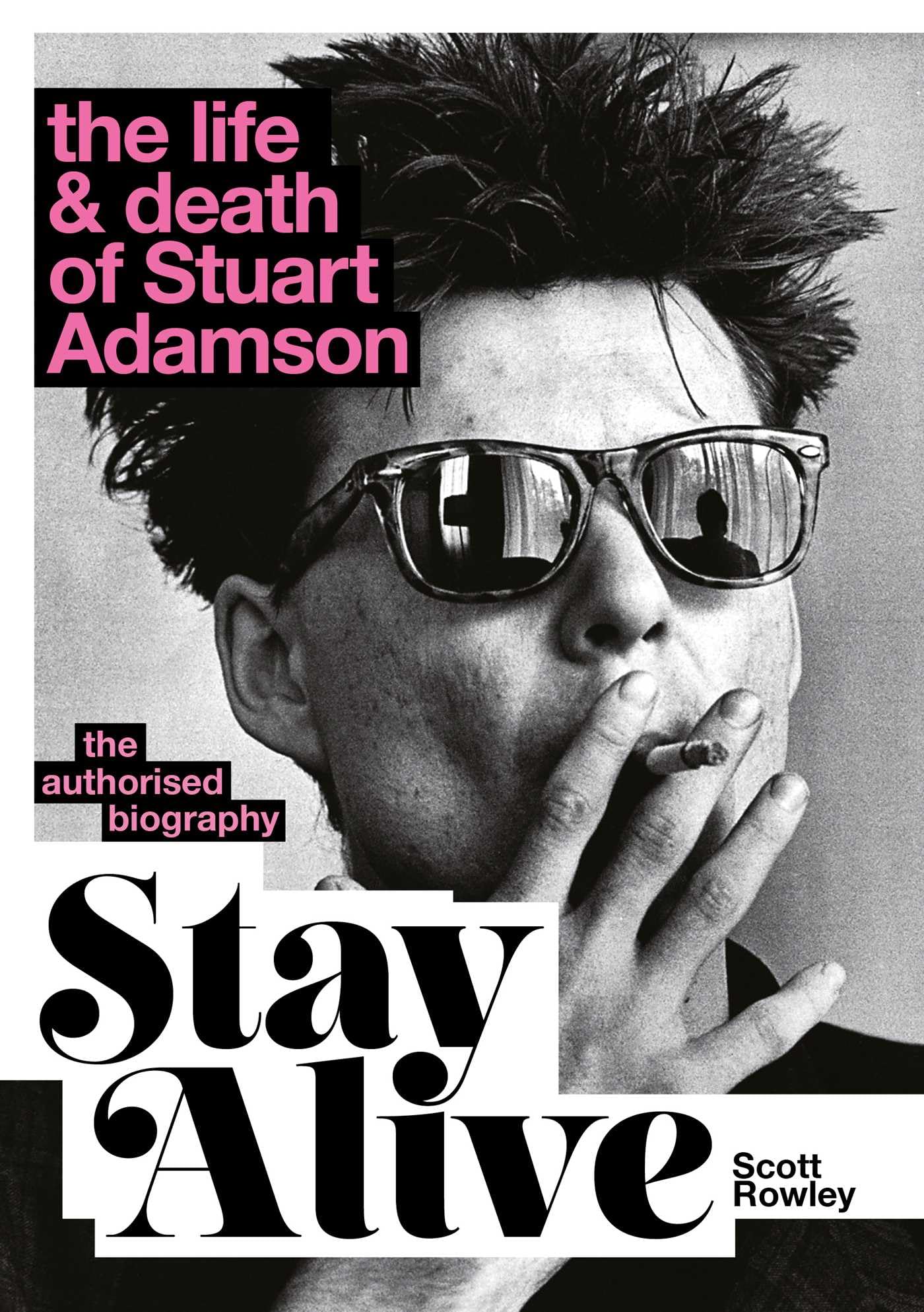 Rowley, Scott - Stay Alive: The Life and Death of Stuart Adamson | Hardcover 1