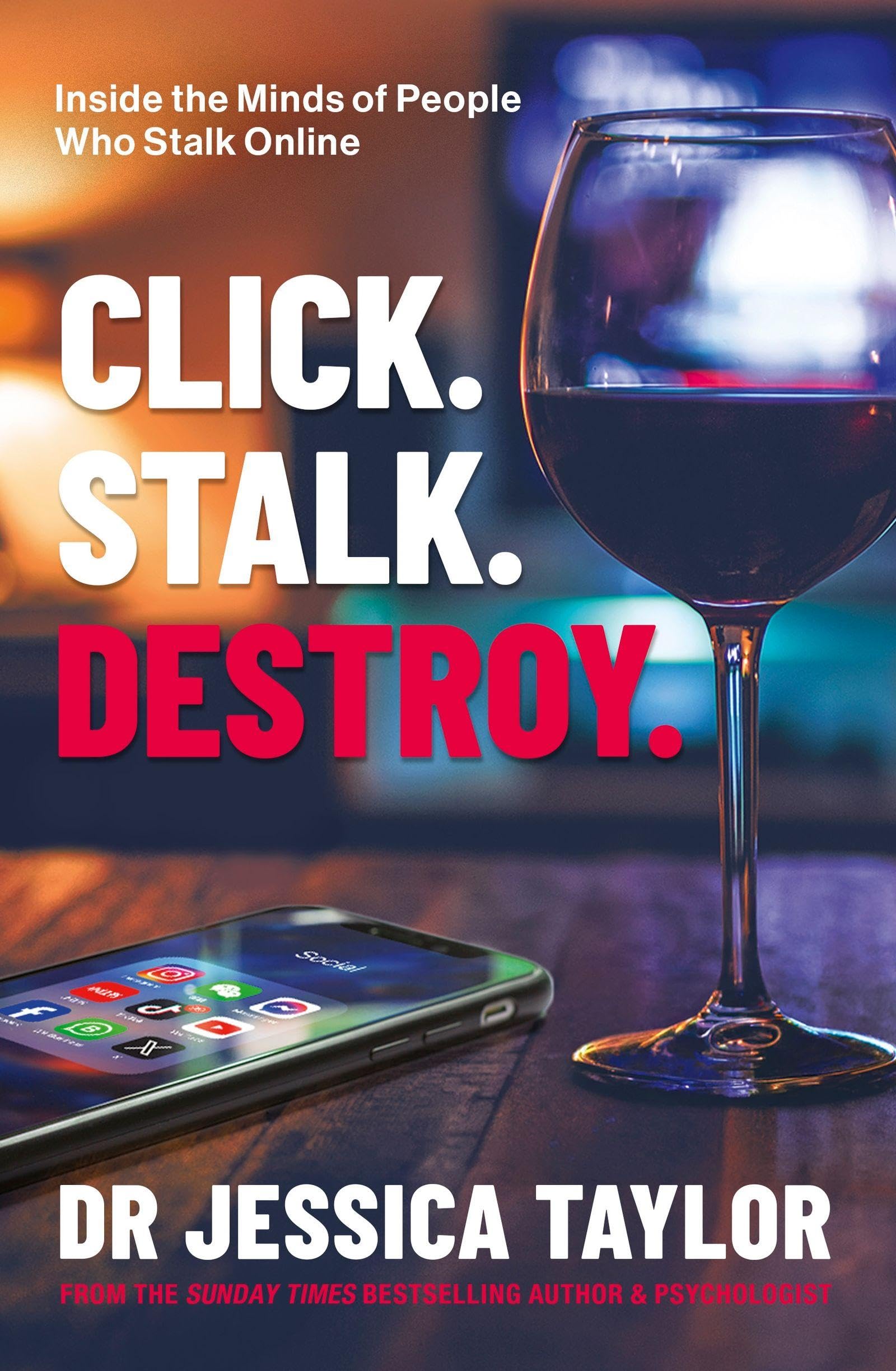 Constable Click. Stalk. Destroy.: Inside the Minds of People Who Stalk Online | Hardcover