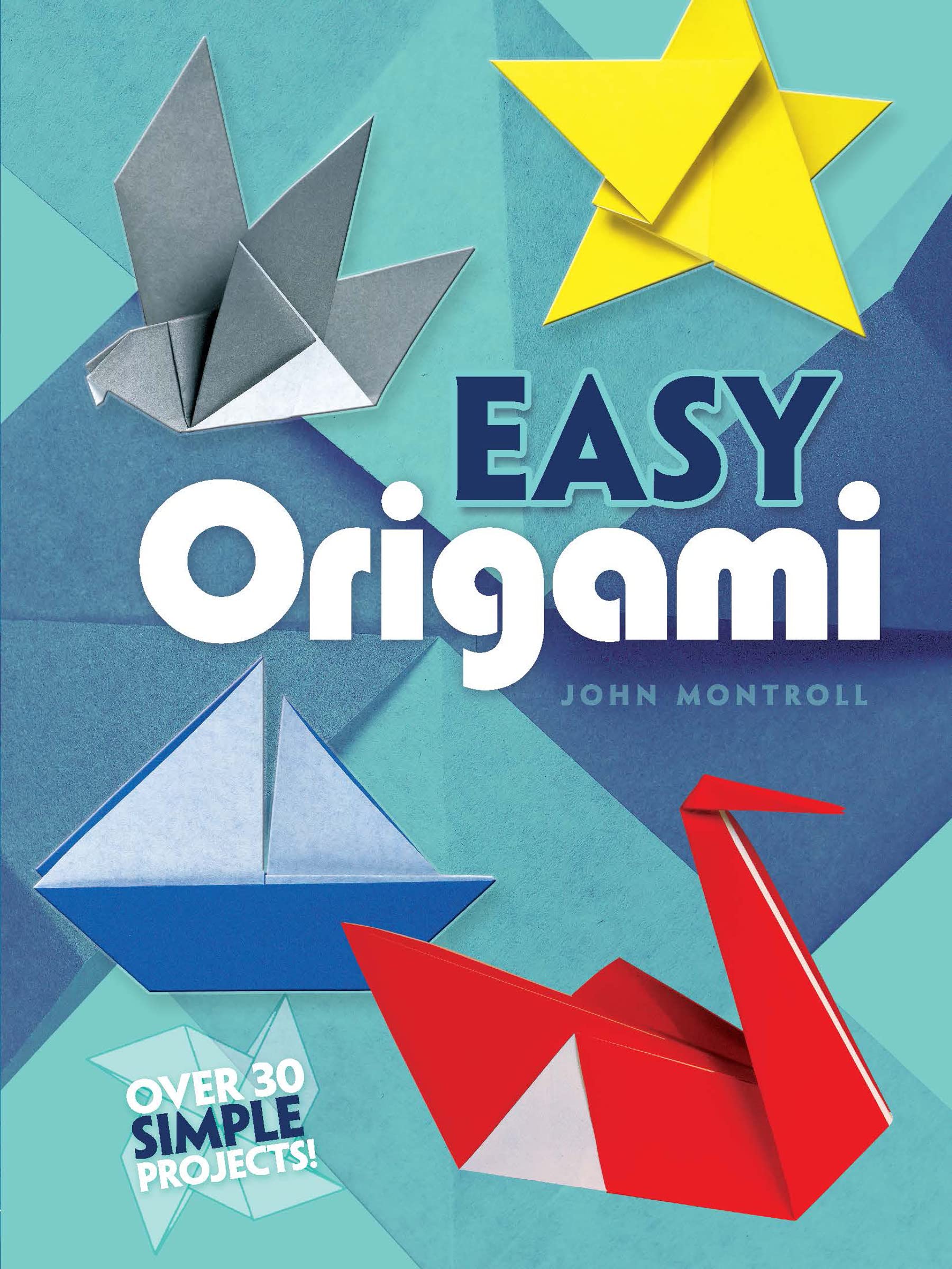 Dover Easy Origami (Dover Origami Papercraft) by John Montroll | Paperback