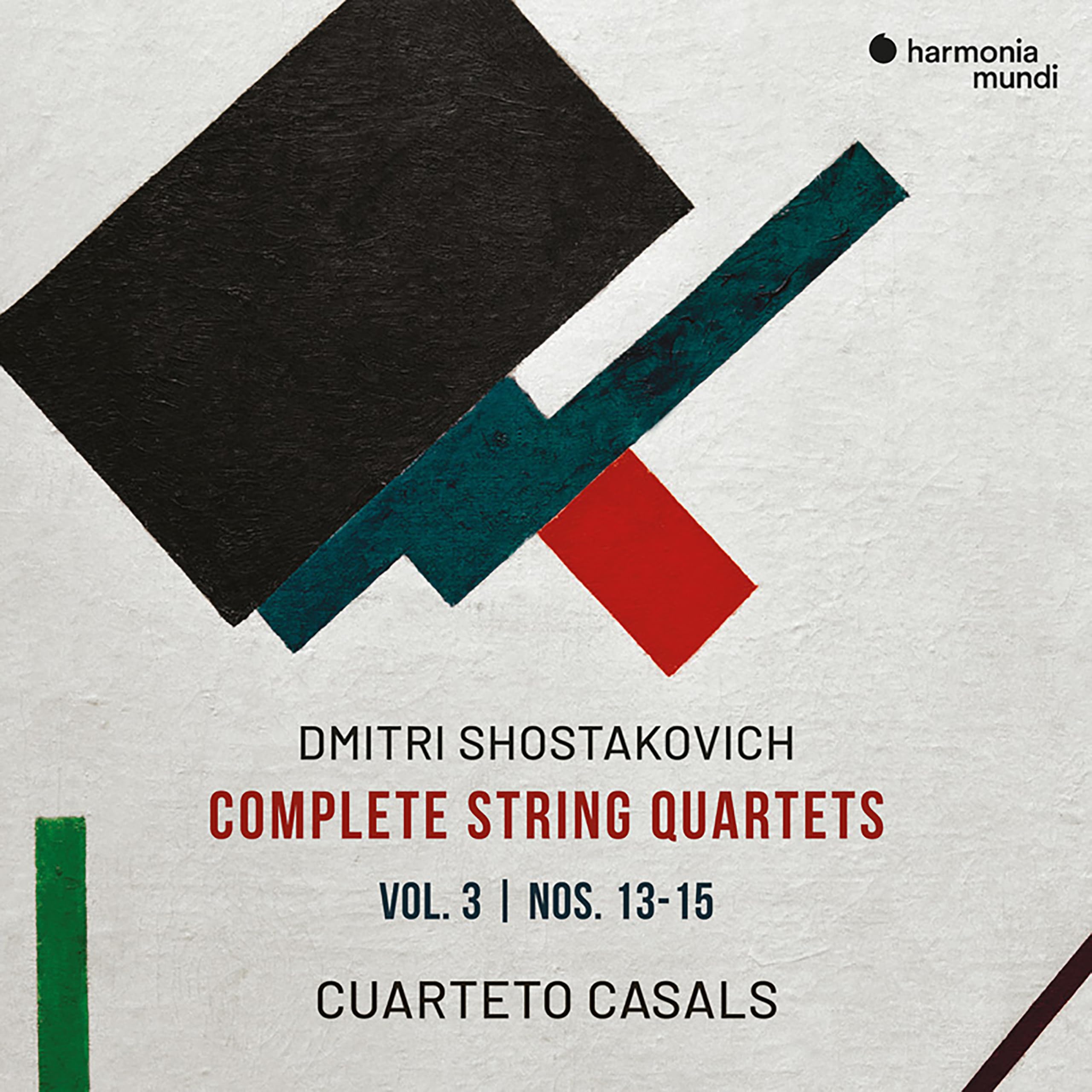 Cuarteto Casals - Shostakovich: Complete String Quartets, Vol. 3, Nos. 13-15 [CD]