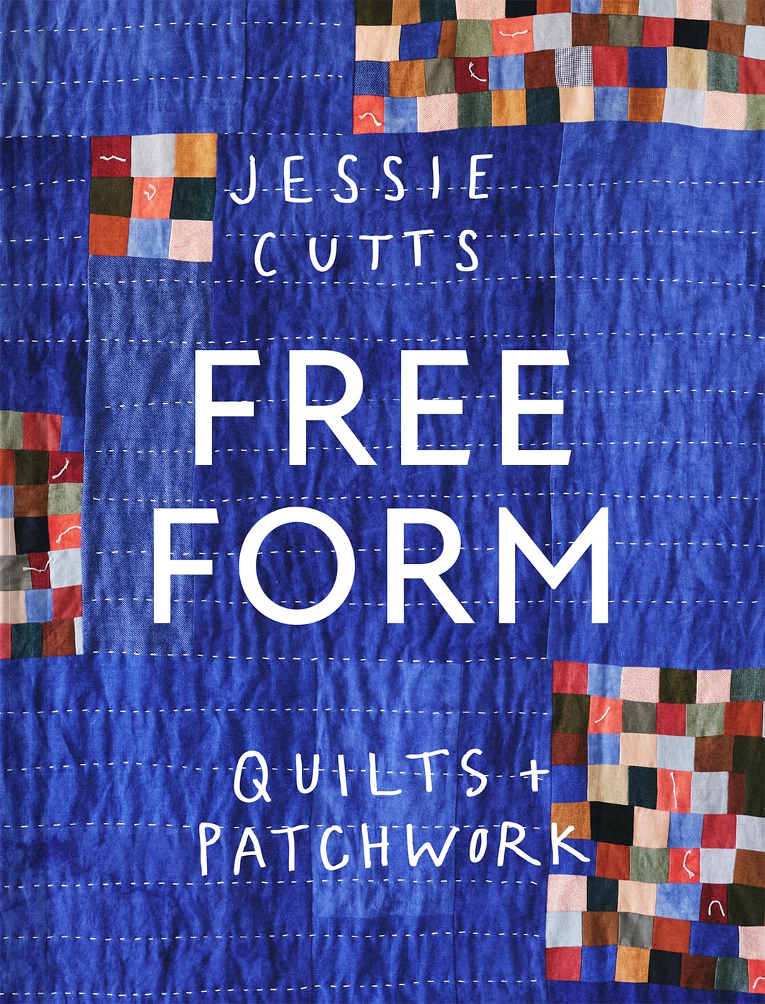 Batsford Free-Form Quilts and Patchwork - Jessie Cutts | Hardcover 1