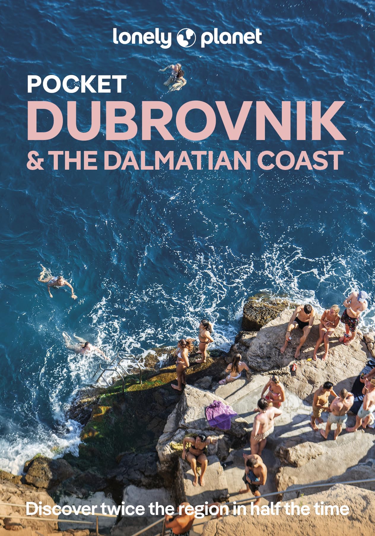 Lonely Planet Pocket Dubrovnik & the Dalmatian Coast Travel Guide - 3rd Edition | 176 Pages | English