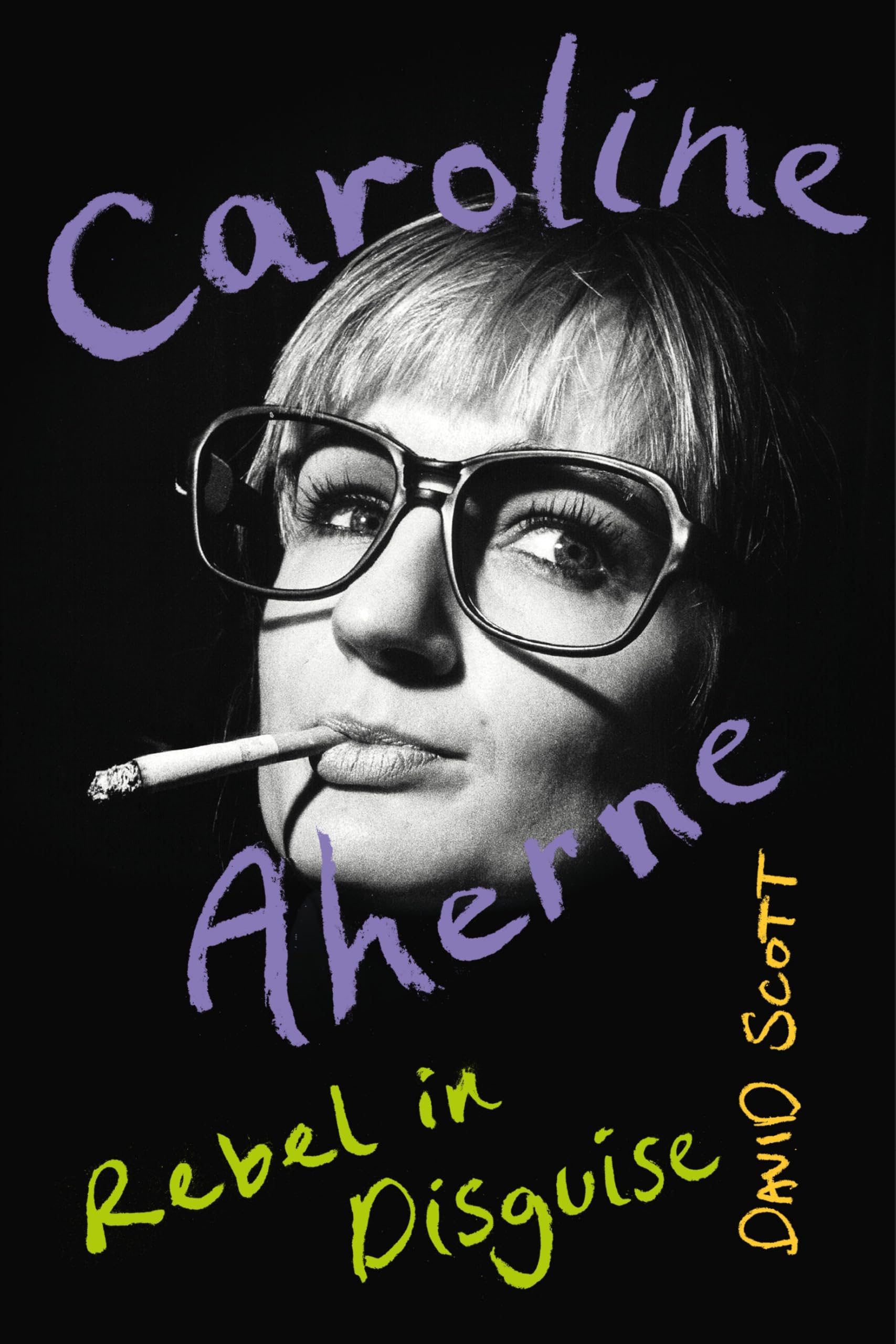 Manchester University Press Caroline Aherne: Rebel in Disguise by David Scott | Hardcover