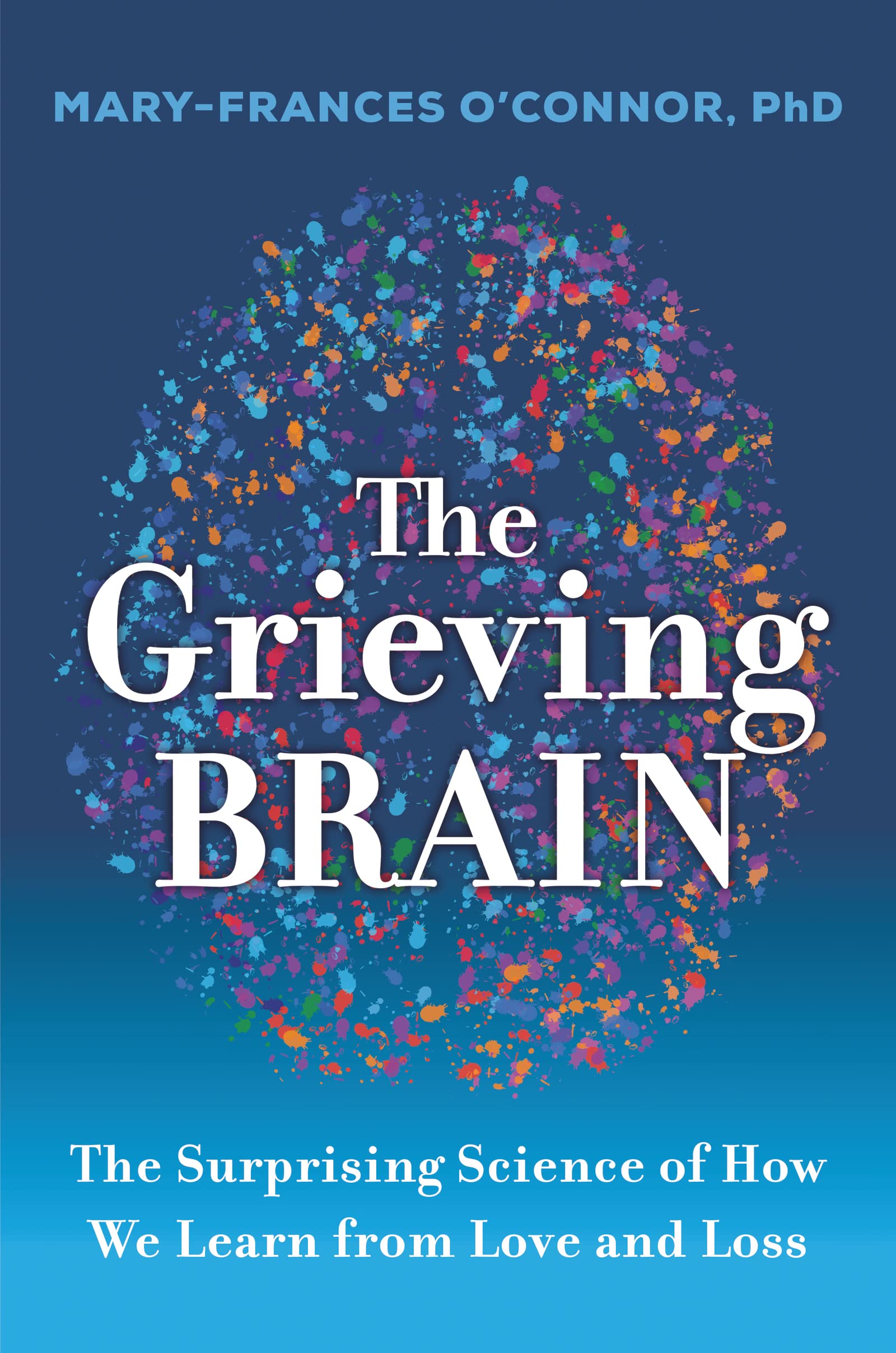 HarperOne The Grieving Brain: The Surprising Science of How We Learn from Love and Loss | Paperback | English 1