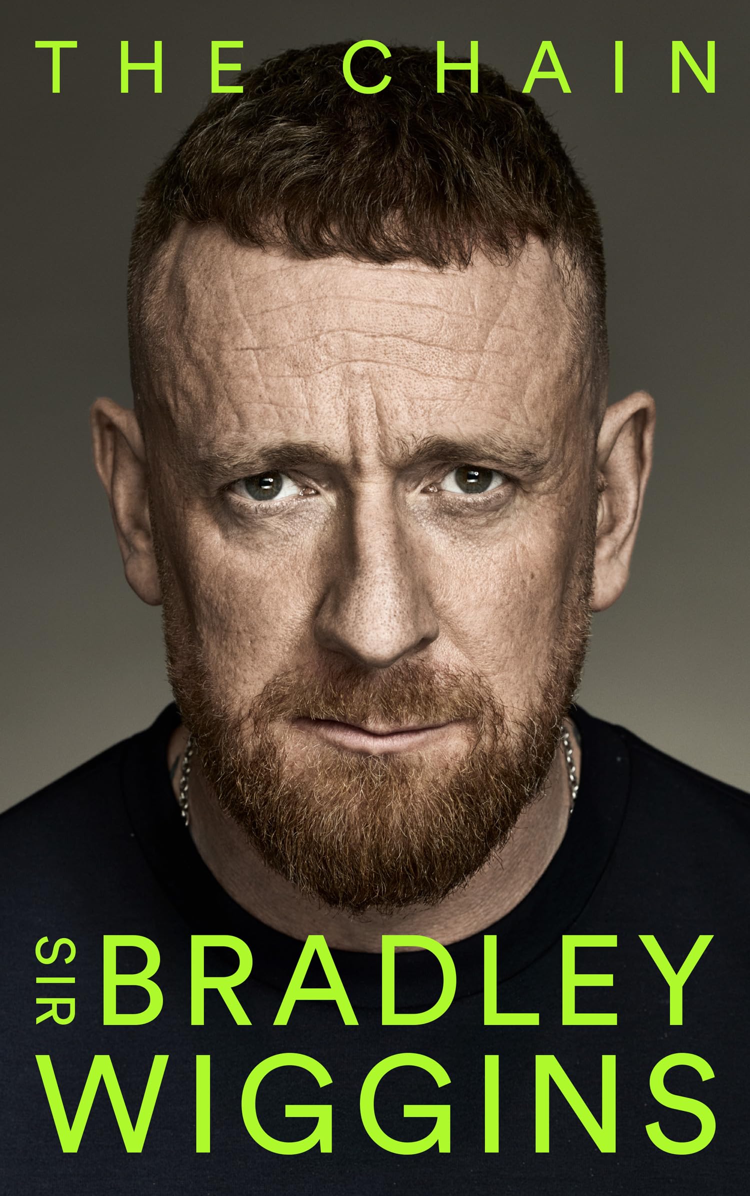 Sir Bradley Wiggins - The Chain: Think you know Bradley Wiggins? Think again. | Paperback 1