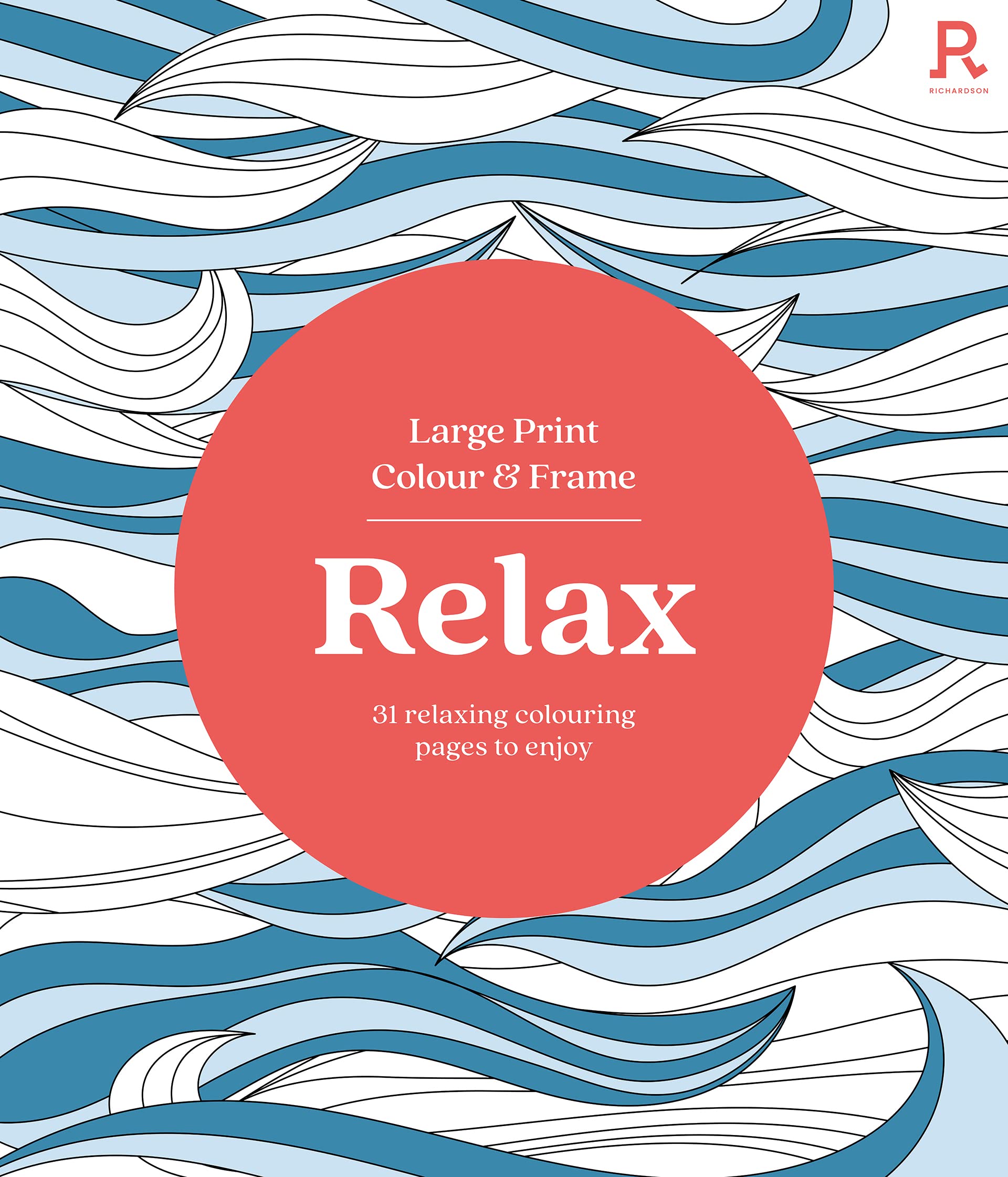 Richardson Large Print Colour & Frame - Relax Colouring Book | 31 Illustrations | Paperback