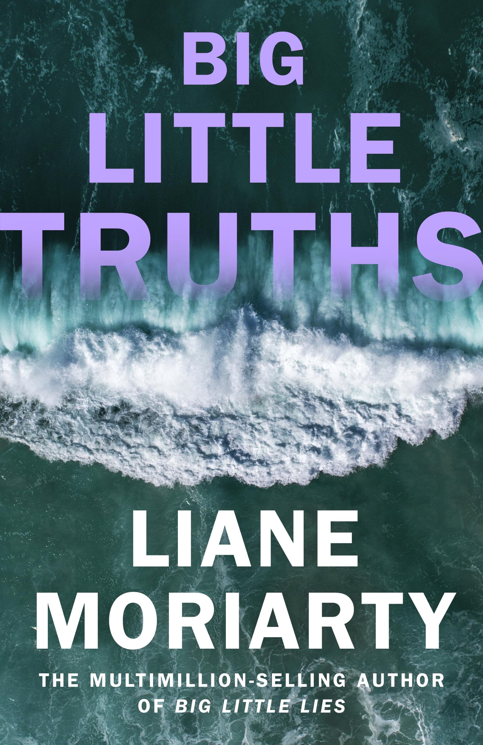 Big Little Truths by Liane Moriarty | Sequel to Big Little Lies | Hardcover
