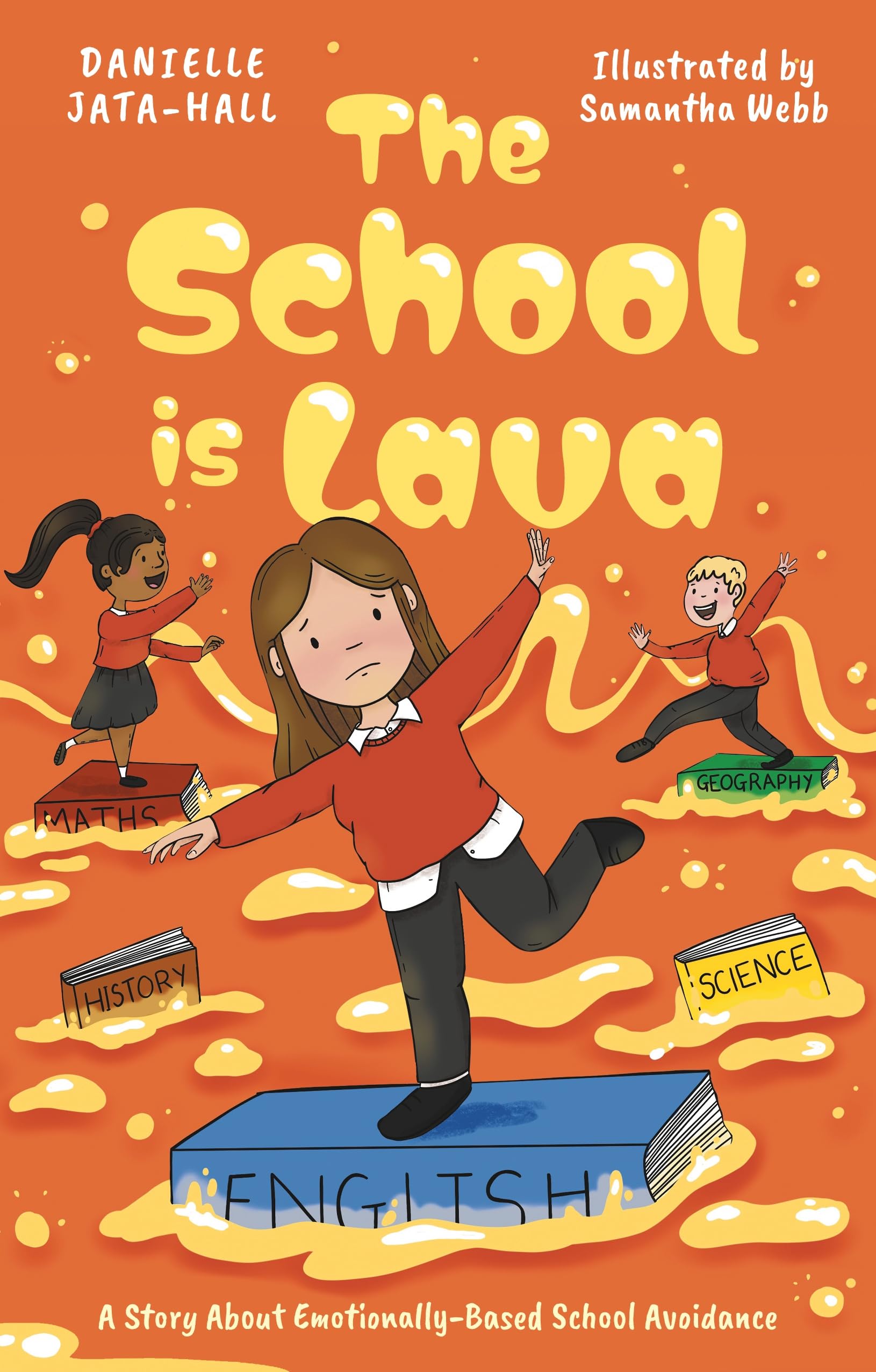 Jessica Kingsley Publishers The School is Lava: A Story About Emotionally Based School Avoidance - Ages 8-12