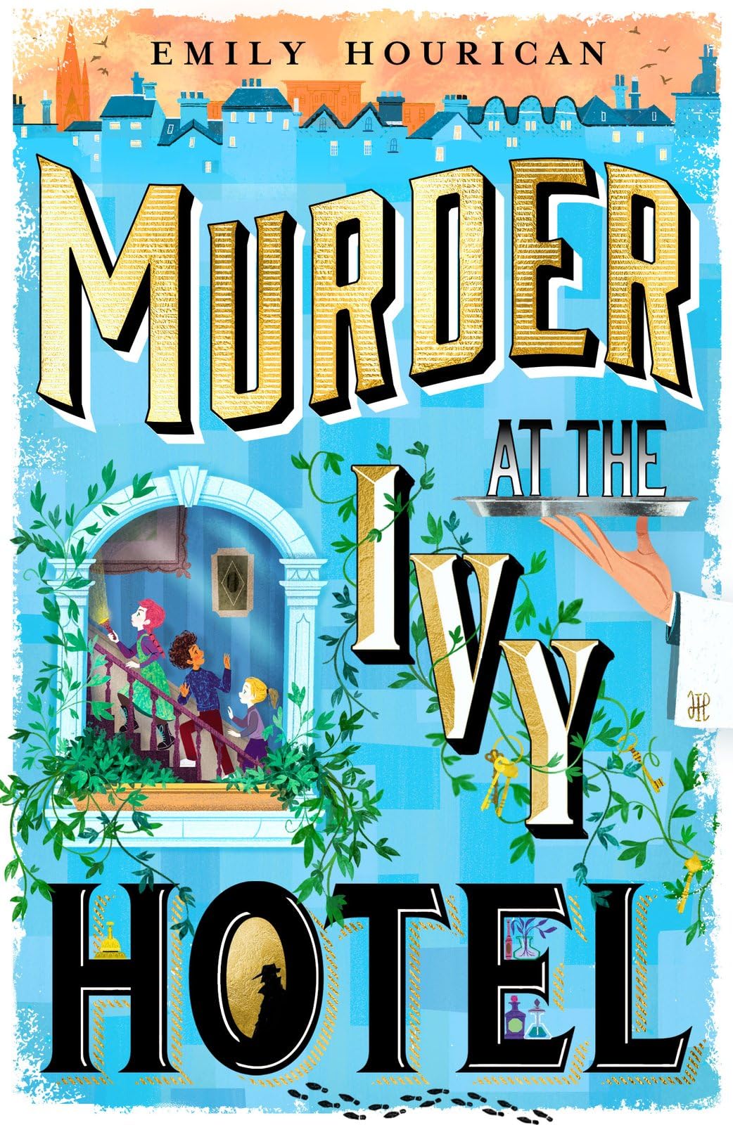 Murder at the Ivy Hotel: A Cosy Children's Mystery by Emily Hourican