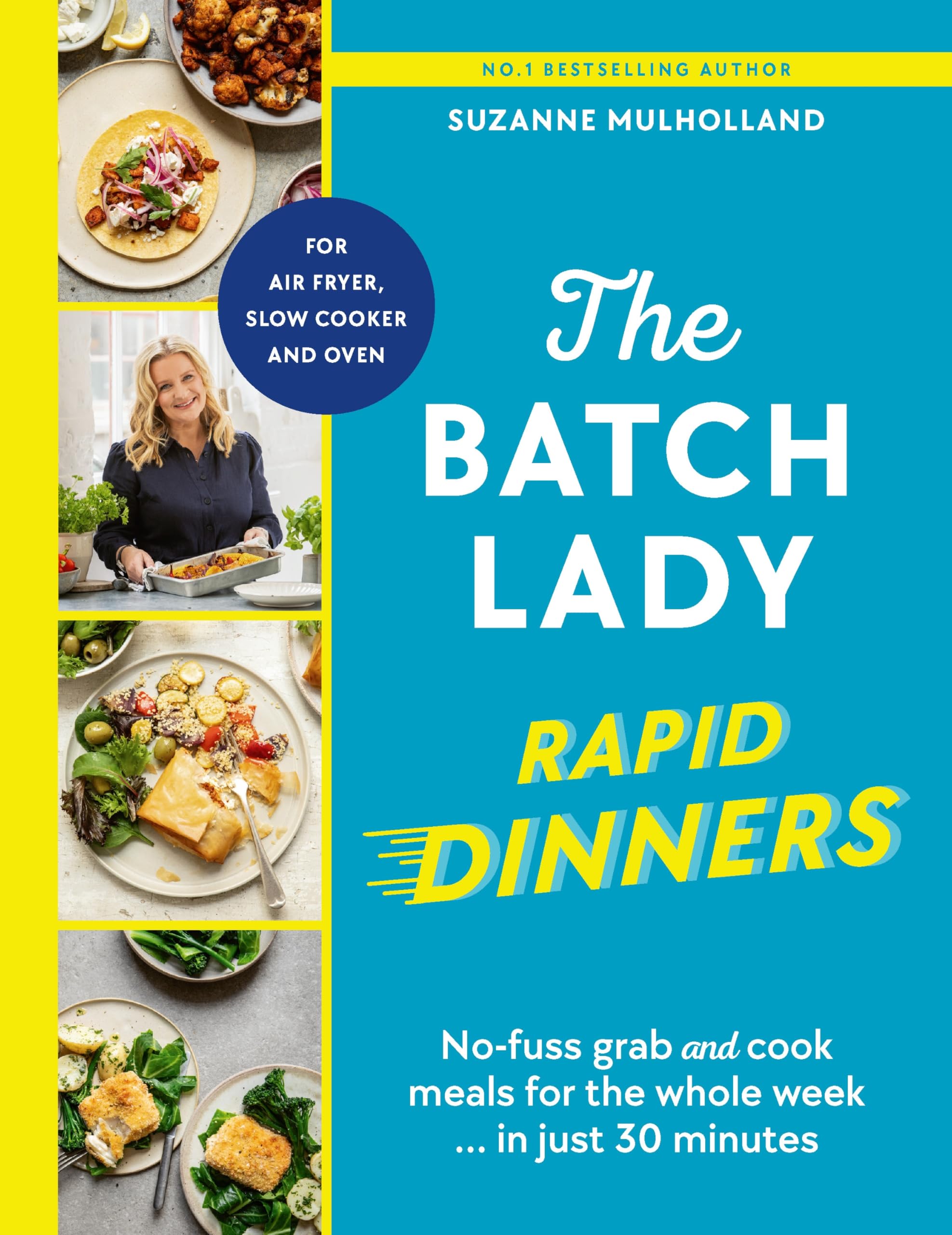 The Batch Lady Rapid Dinners: The Sunday Times Bestseller - 100 Grab-and-Cook Recipes for Babies & Children