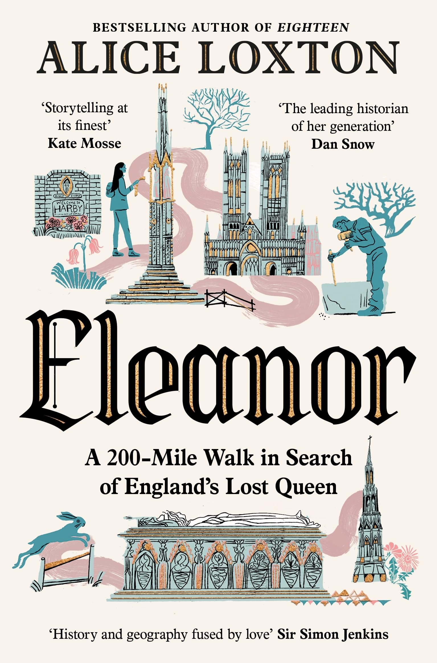 Eleanor: A 200-Mile Walk in Search of England's Lost Queen by Alice Loxton [Paperback]