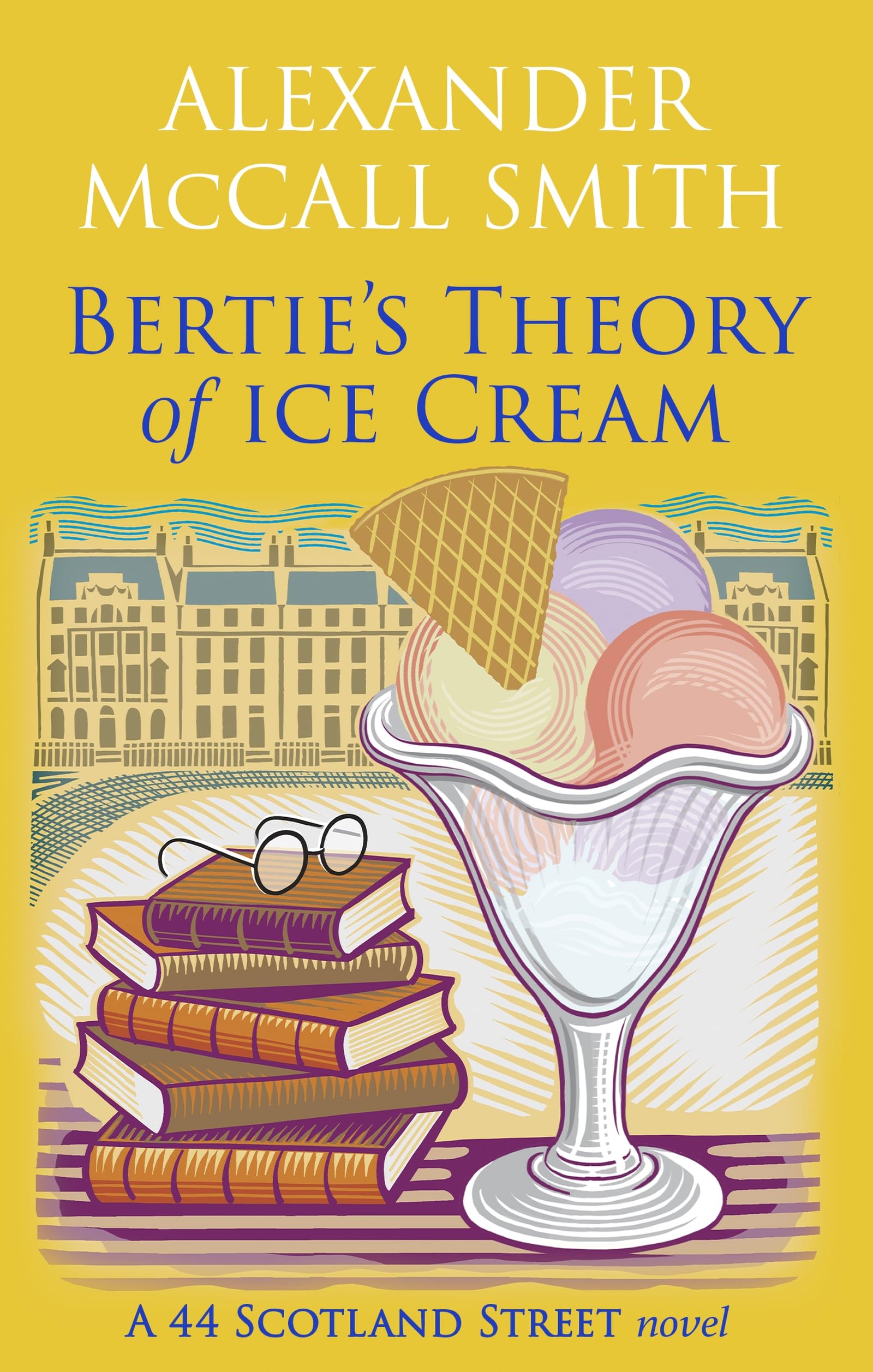 Alexander McCall Smith - Bertie's Theory of Ice Cream (44 Scotland Street, Book 18) [Paperback]