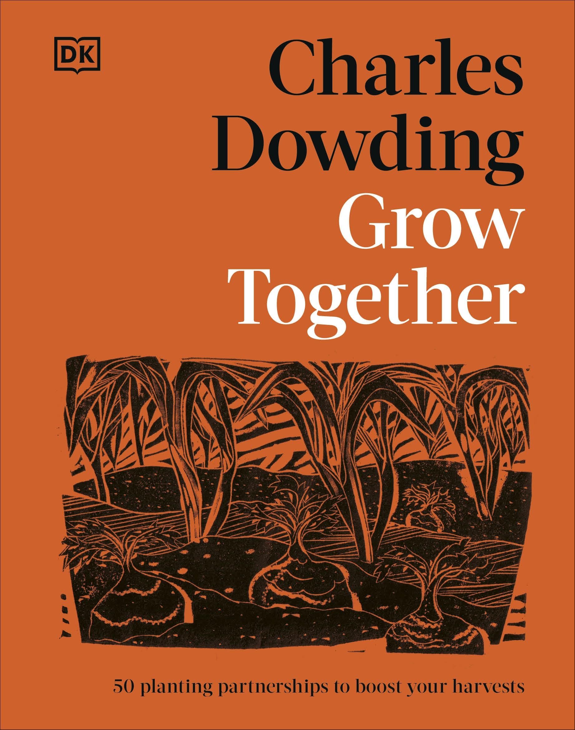 DK Grow Together: 50 Planting Partnerships to Boost Your Harvests | Hardcover | English