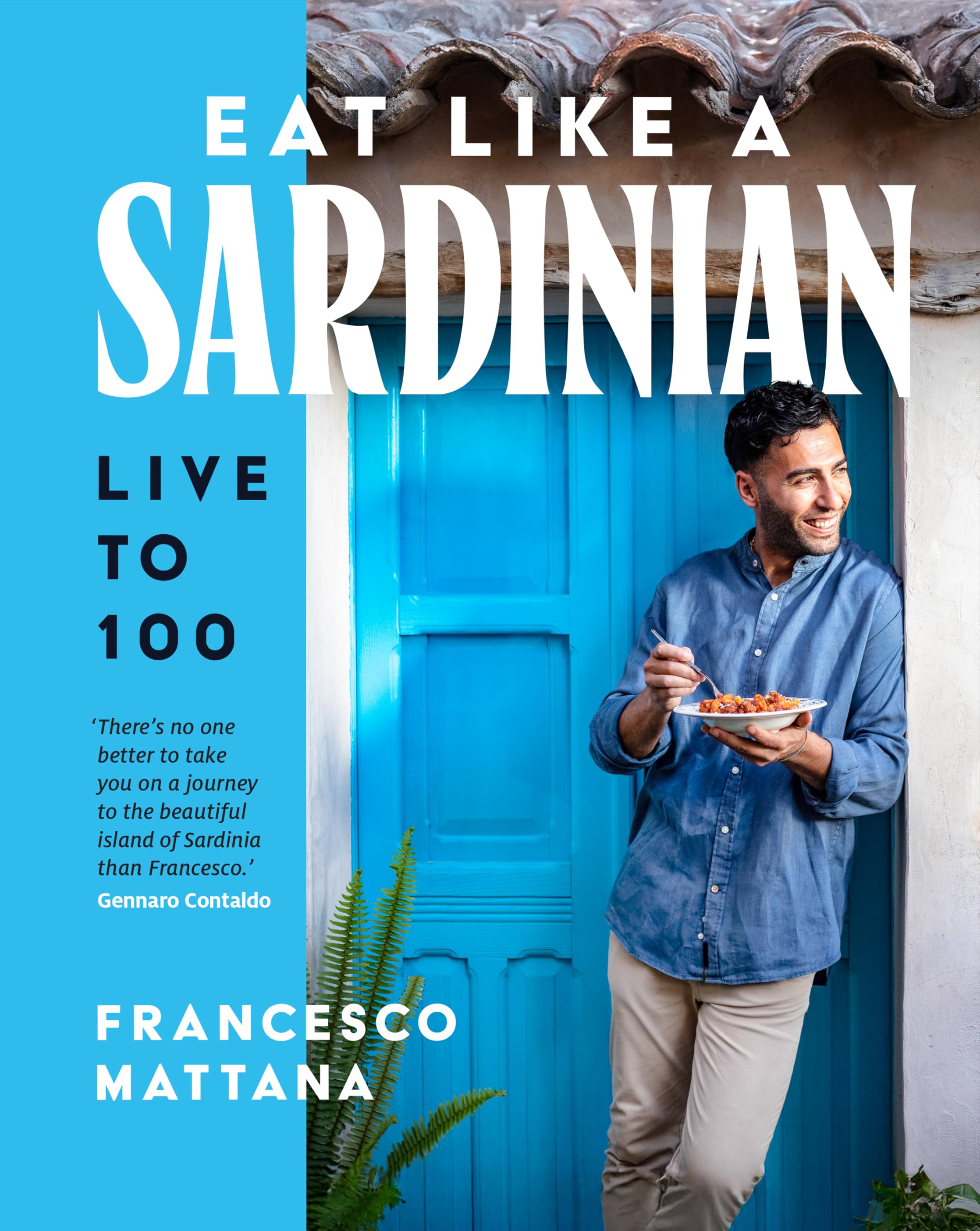 Francesco Mattana - Eat Like a Sardinian: Live to 100 | Low Fat Diet Cookbook | Hardcover
