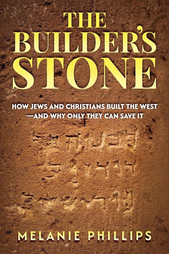 The Builder’s Stone: How Jews and Christians Built the West—and Why Only They Can Save It