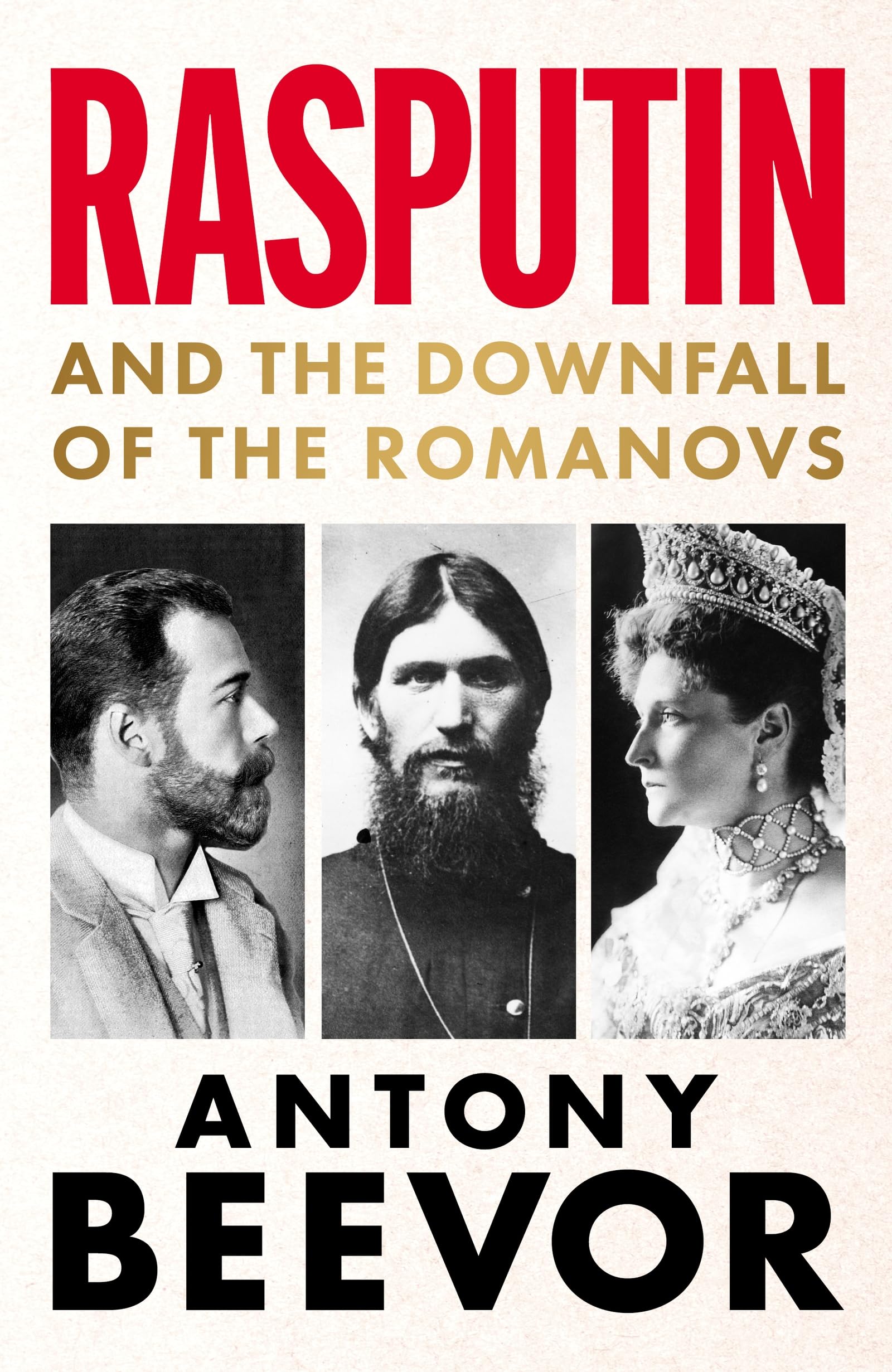 Antony Beevor - Rasputin: And the Downfall of the Romanovs | Hardcover