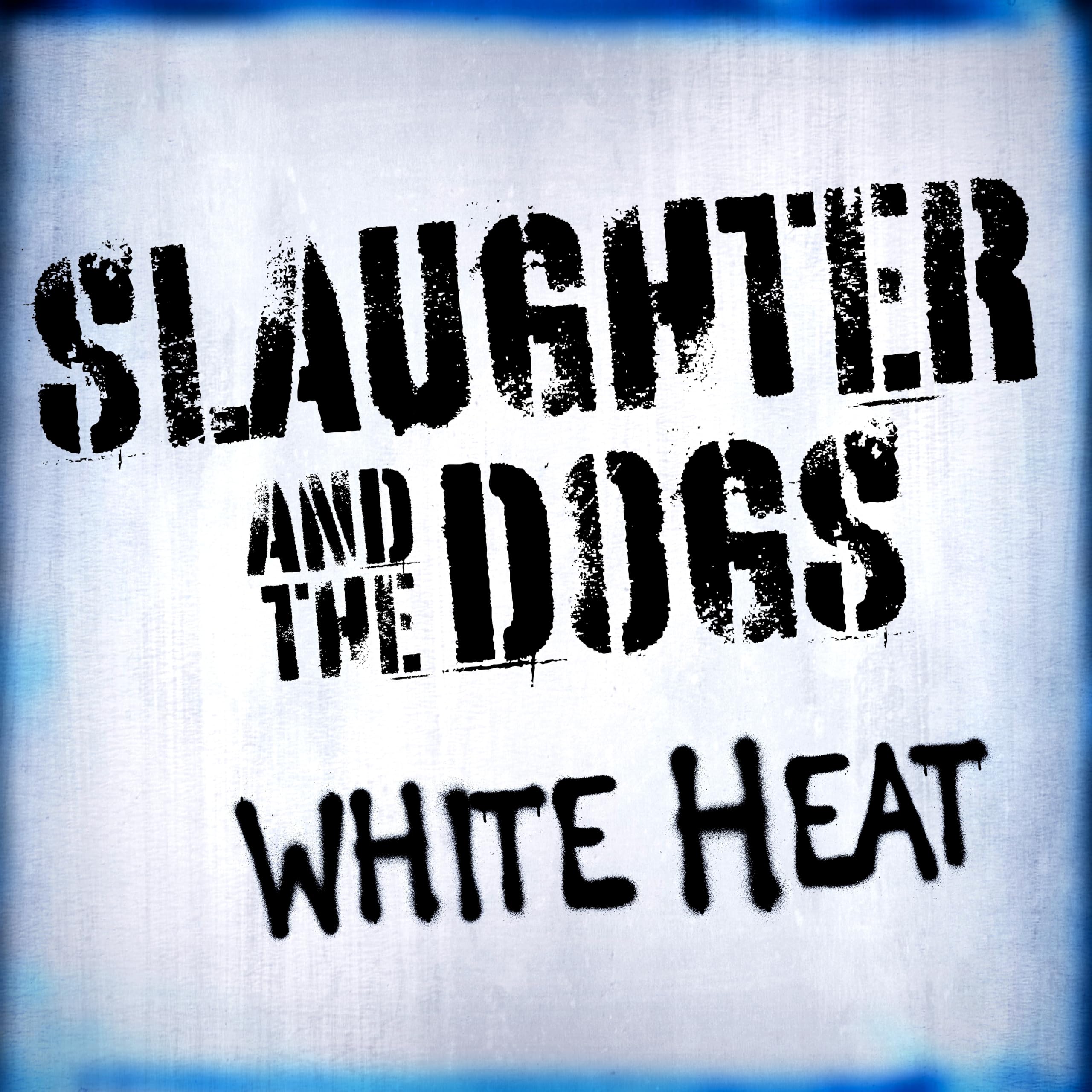 SLAUGHTER & THE DOGS - White Heat [CD]