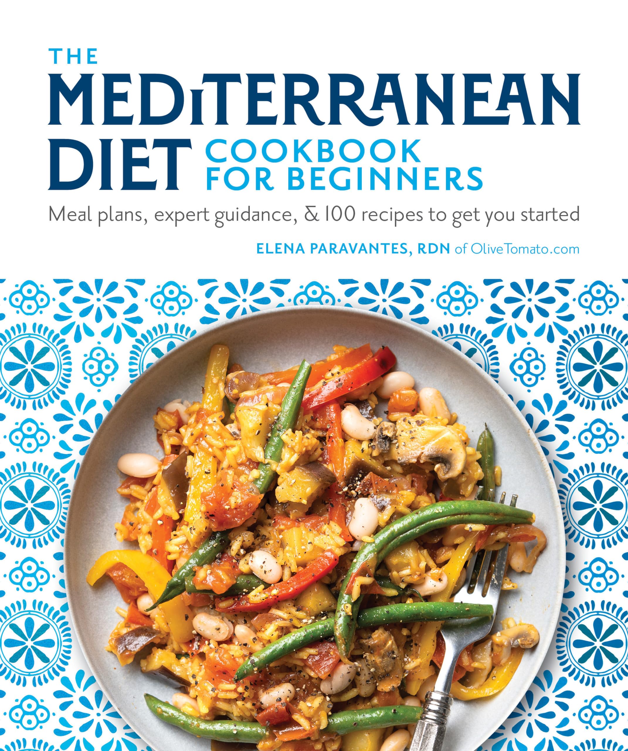 Alliance The Mediterranean Diet Cookbook for Beginners - 100 Recipes | 14-Day Meal Plan | Paperback