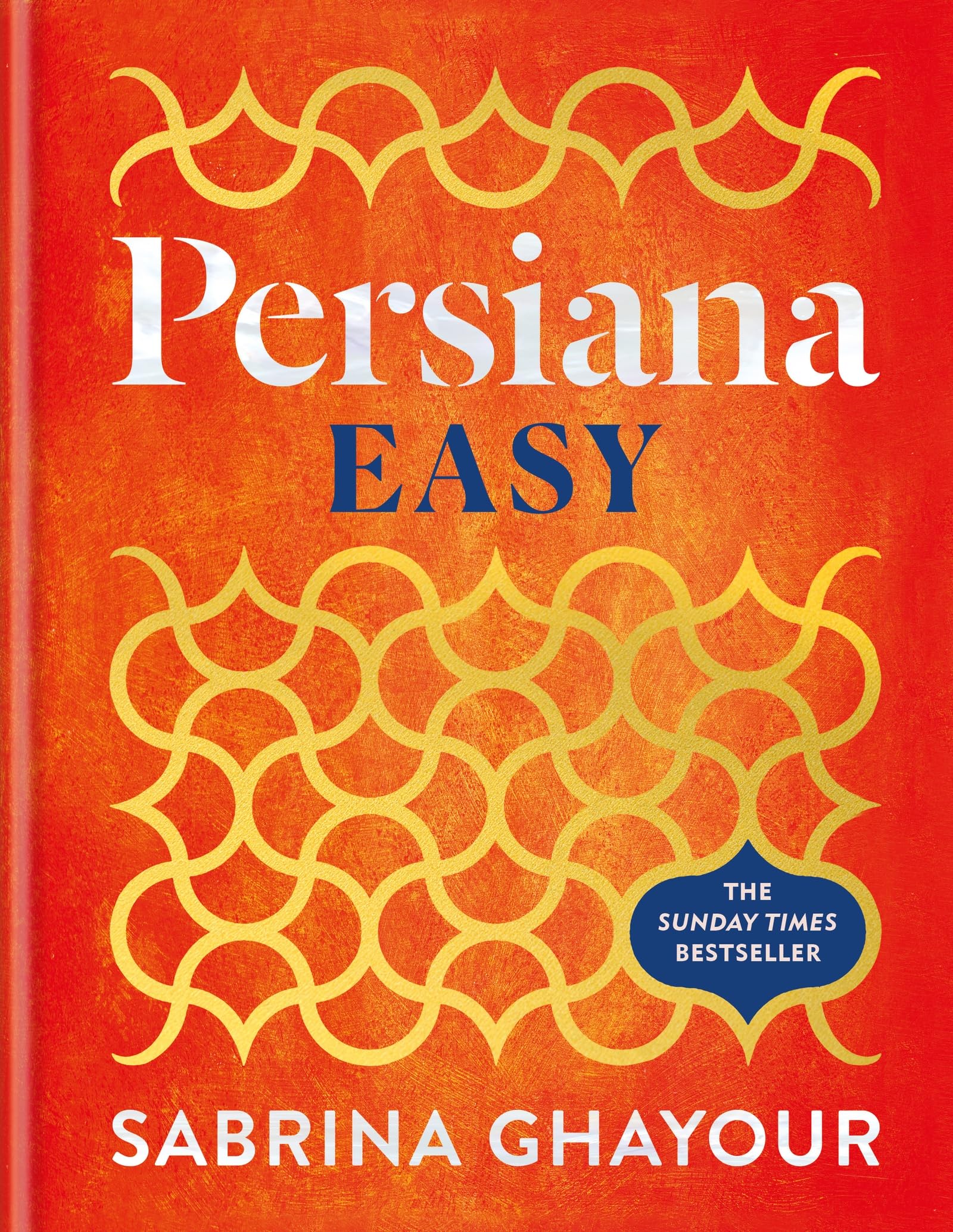 Sabrina Ghayour - Persiana Easy: The instant SUNDAY TIMES BESTSELLER | Hardcover | English