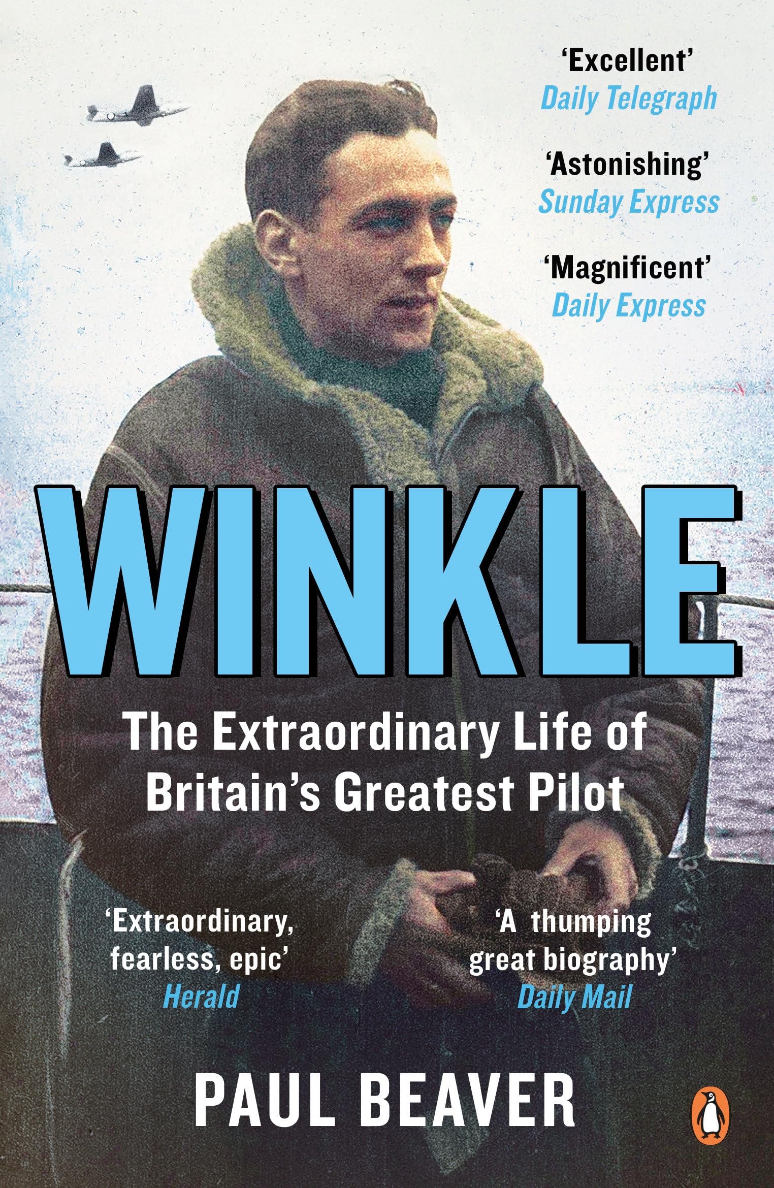 Winkle: The Extraordinary Life of Britain’s Greatest Pilot by Paul Beaver | Biography | English
