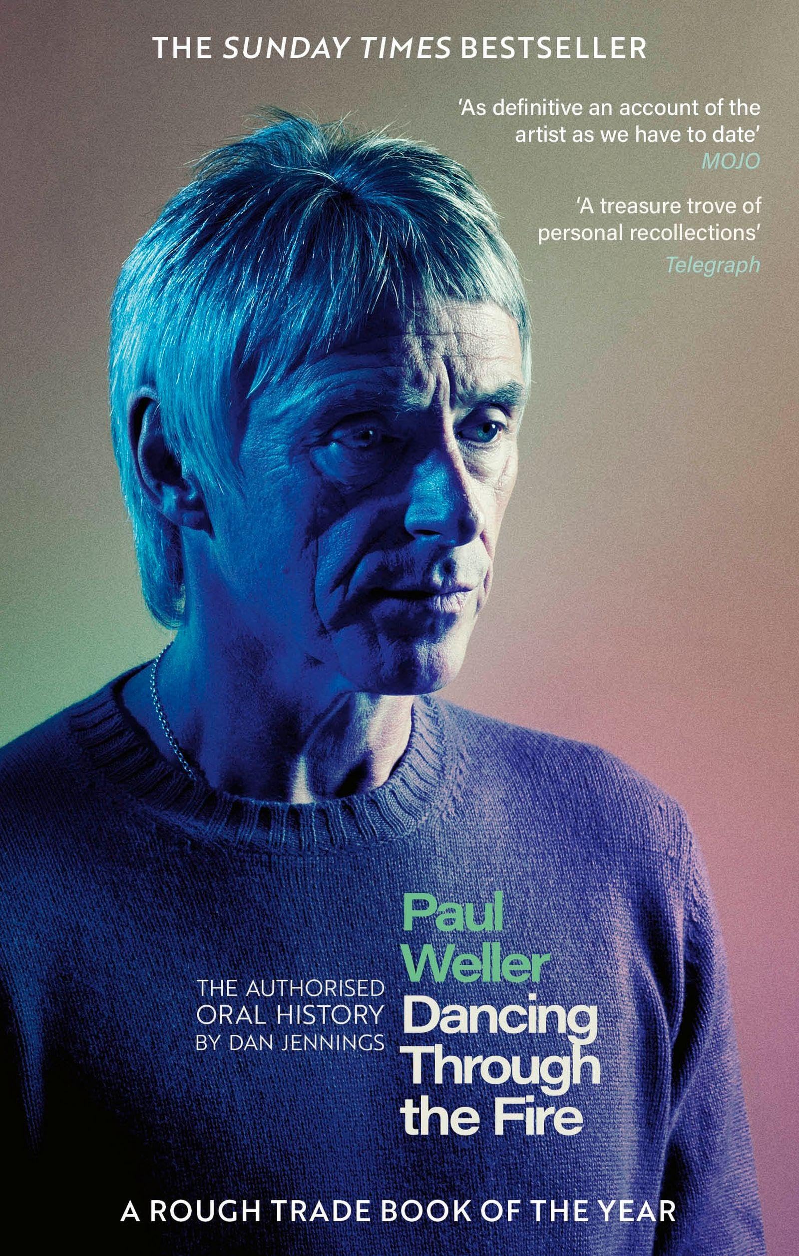 Jennings, Dan - Paul Weller: Dancing Through the Fire: The Authorised Oral History [Paperback] 1