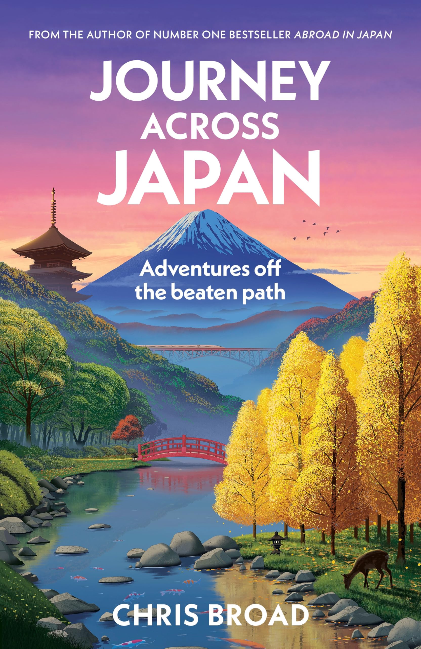 Bantam Journey Across Japan: Adventures Off the Beaten Path by Chris Broad | Hardcover