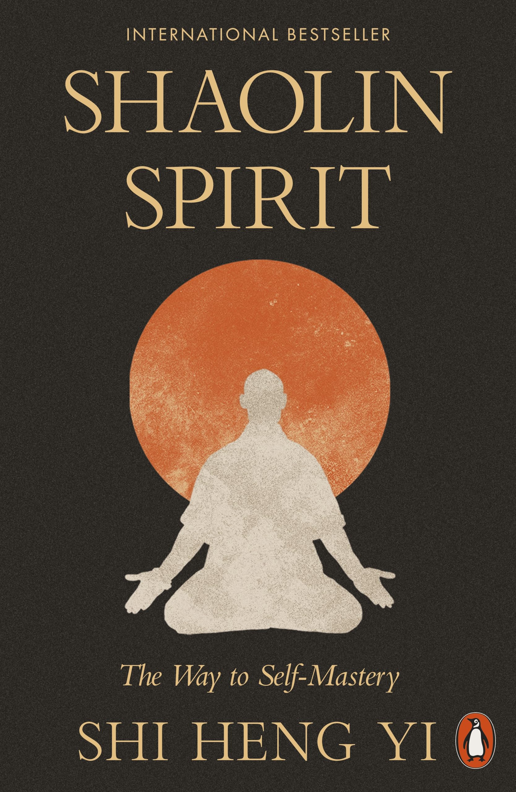 Yi, Shi Heng - Shaolin Spirit: The Way to Self-Mastery | Paperback 1