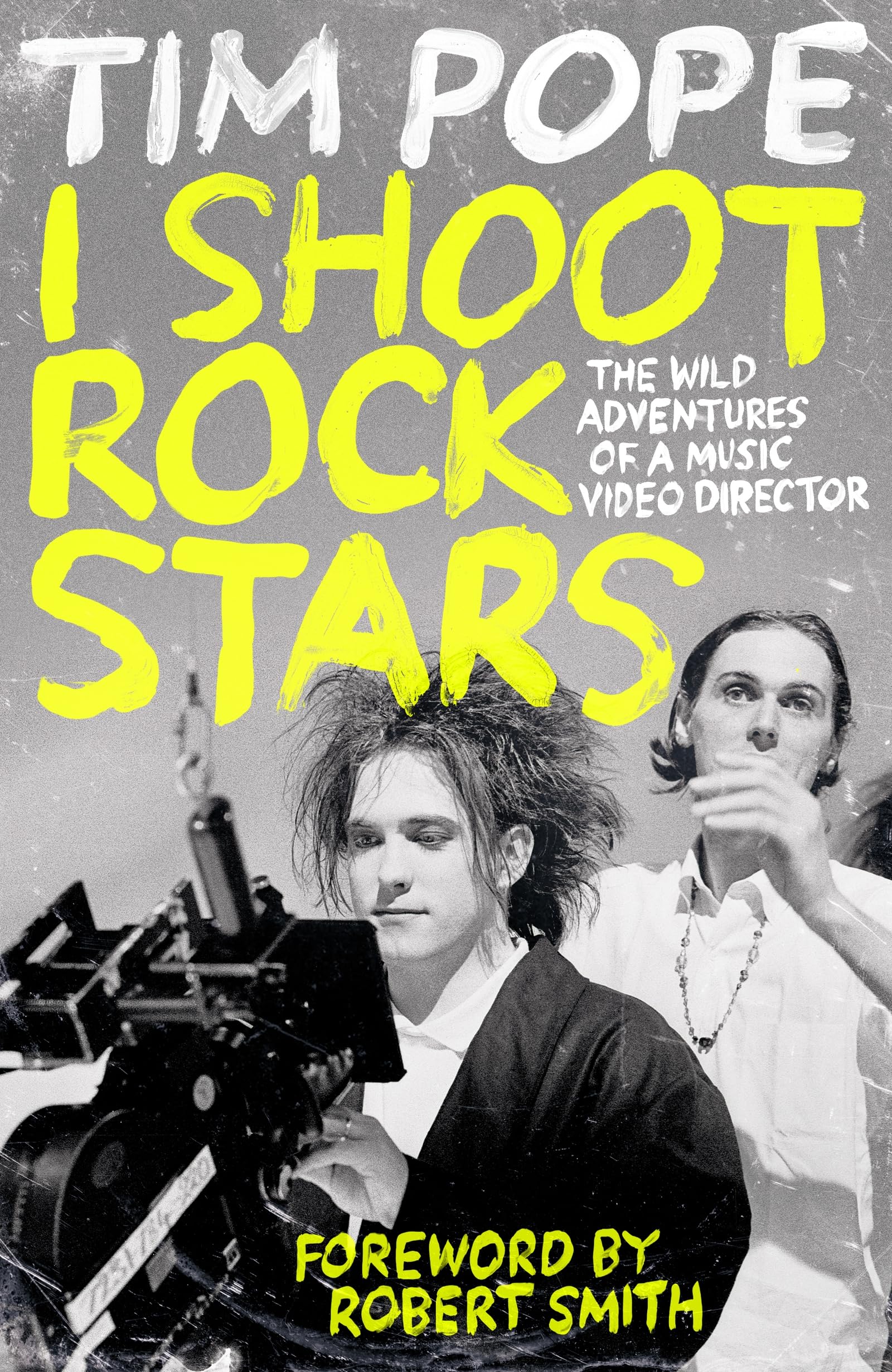 Tim Pope - I Shoot Rock Stars | Hardcover Memoir 1