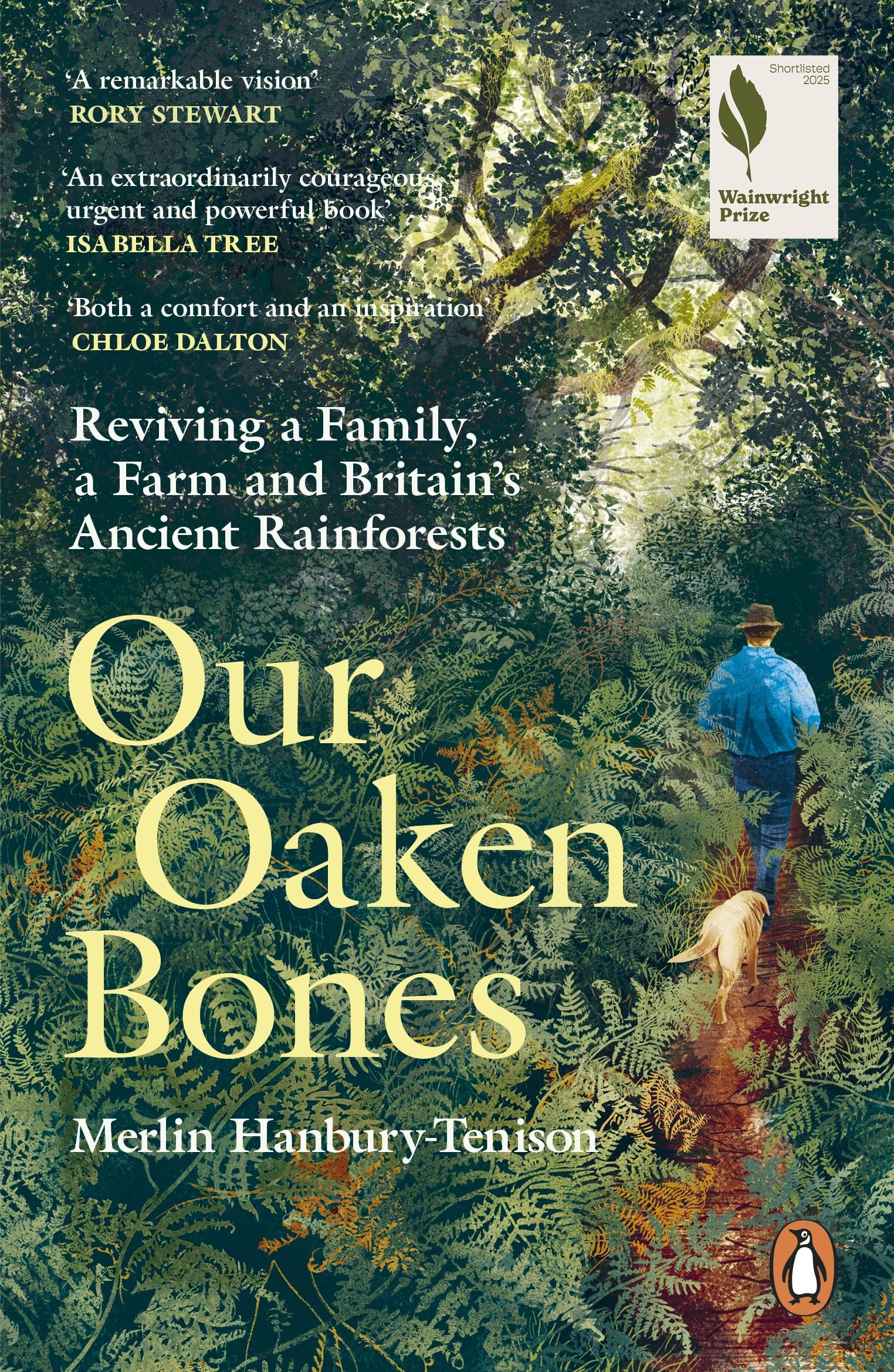 Our Oaken Bones: Reviving a Family, a Farm and Britain’s Ancient Rainforest by Merlin Hanbury-Tenison (Paperback)
