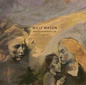 Willy Mason – Where The Humans Eat [Audio-CD]