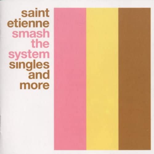 Smash The System : The Best of St. Etienne [Audio CD]