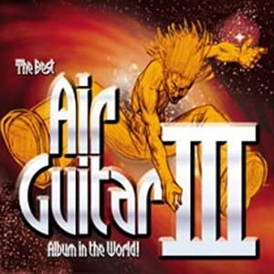 Das beste Luftgitarren-Album der Welt ... aller Zeiten! [Audio-CD]