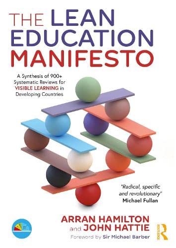 The Lean Education Manifesto: A Synthesis of 900+ Systematic Reviews for Visible [Paperback]