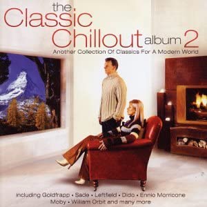 The Classic Chillout Album Vol. 2: Another Collection of Classics for the Modern [Audio CD]