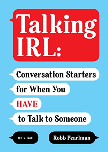 Talking IRL: Conversation Starters for When You Have to Talk to Someone [Paperback ]