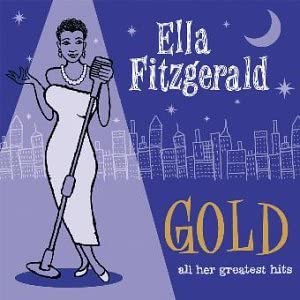 Ella Fitzgerald - Gold - All Her Greatest Hits [Audio CD]