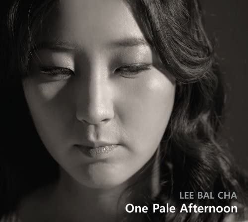 Lee Bal Cha - One Pale Afternoon [Audio CD]