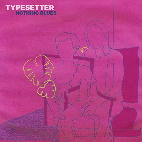 Typesetter - Nothing Blues [Vinyl]