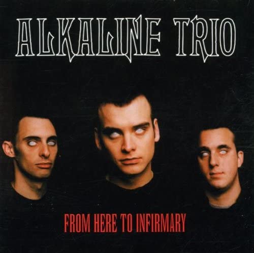 Alkaline Trio – From Here to Infirmary [Audio CD]