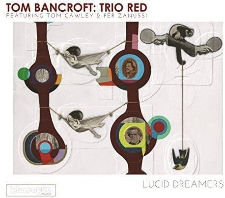 Tom Bancroft: Trio Red - Lucid Dreamers [Audio CD]