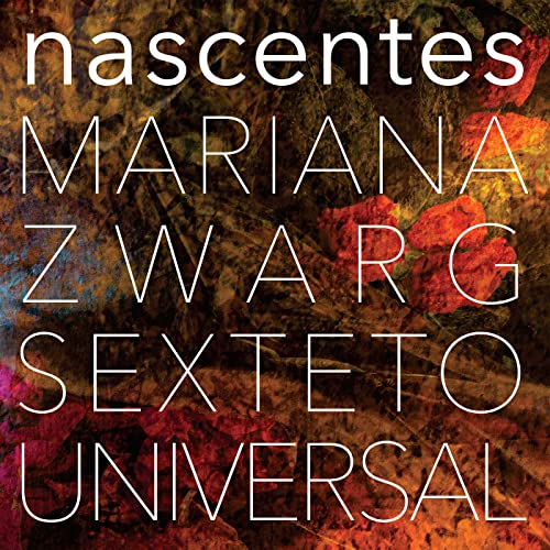 Mariana Zwarg Sexteto Universal - Nascentes [VINYL]