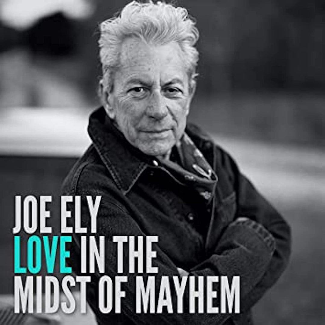 Joe Ely – Love In The Midst of Mayhem [Audio-CD]