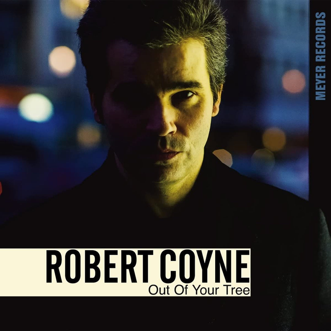 ROBERT COYNE – OUT OF YOUR TREE [Vinyl]