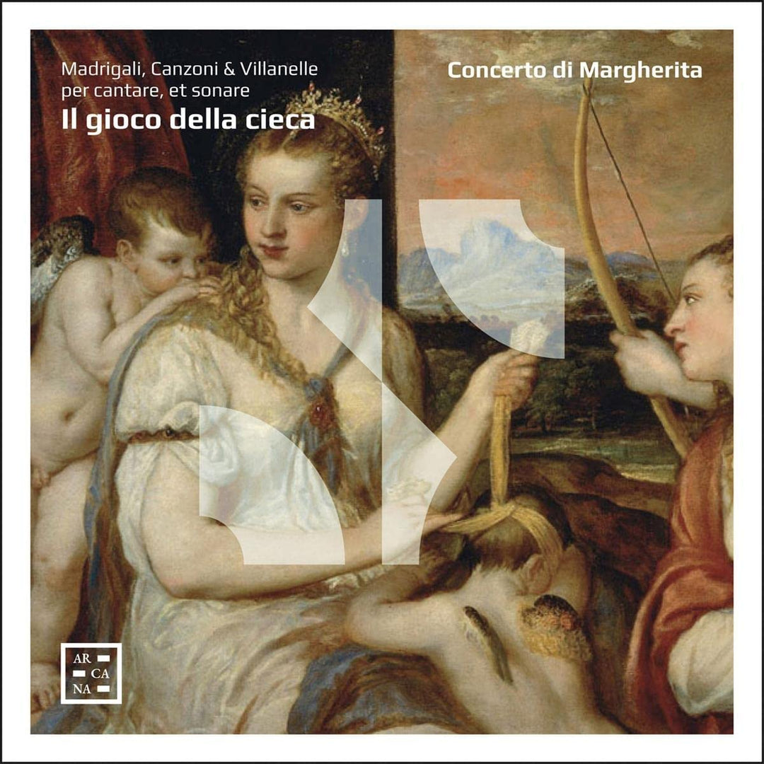 Il gioco della cieca. Madrigali, Canzoni & Villanelle per cantare, et sonare [Audio CD]