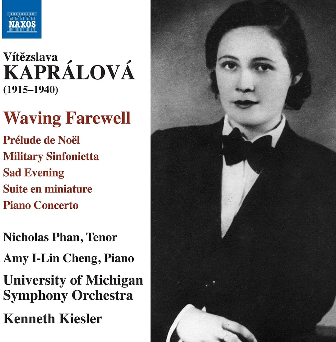 Kapralova: Waving Farewell [Amy I-Lin Cheng; Nicholas Phan; University of Michigan Symphony Orchestra; Kenneth Kiesler] [Naxos: 8574144] [Audio CD]